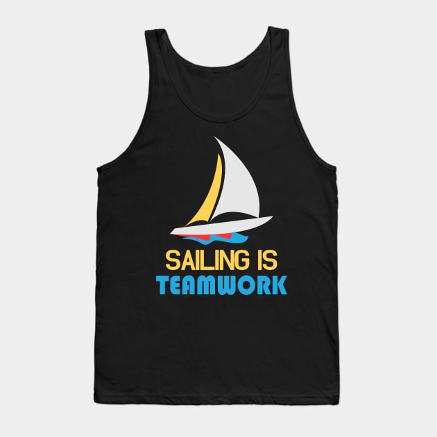 Sailing is Teamwork Tank Top by Foxxy Merch